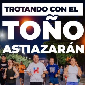 ¡Trotando con el Toño Astiazaran!
